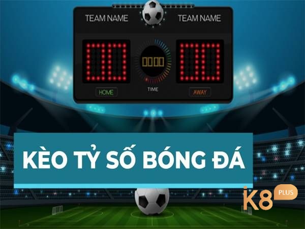 Cược tỷ số là kèo cược tỷ số của các trận đấu được các nhà cái đưa ra