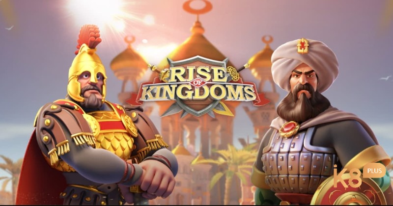 Rise of Kingdoms - Tựa game RTS lịch sử với tướng lĩnh danh tiếng, bản đồ thế giới mở và chiến tranh liên server quy mô lớn